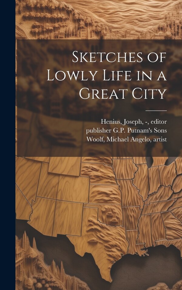 Sketches of Lowly Life in a Great City by Michael Angelo 1837-1899 Woolf, Hardcover | Indigo Chapters