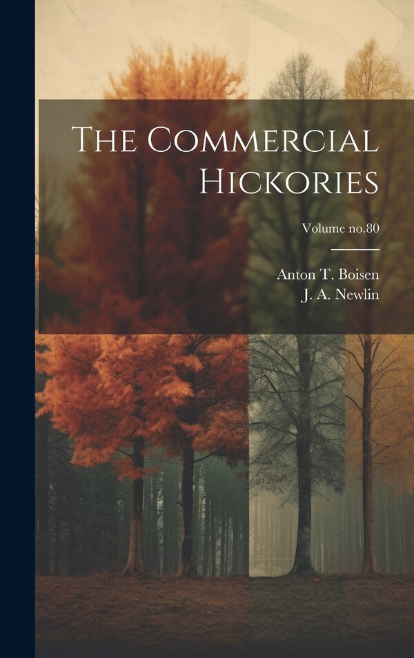 The Commercial Hickories; Volume no.80 by Anton T (Anton Theophilus) Boisen, Hardcover | Indigo Chapters