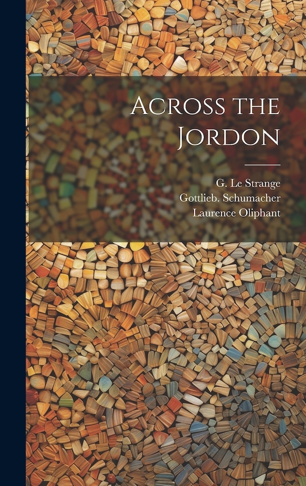Across the Jordon by Gottlieb Schumacher, Hardcover | Indigo Chapters