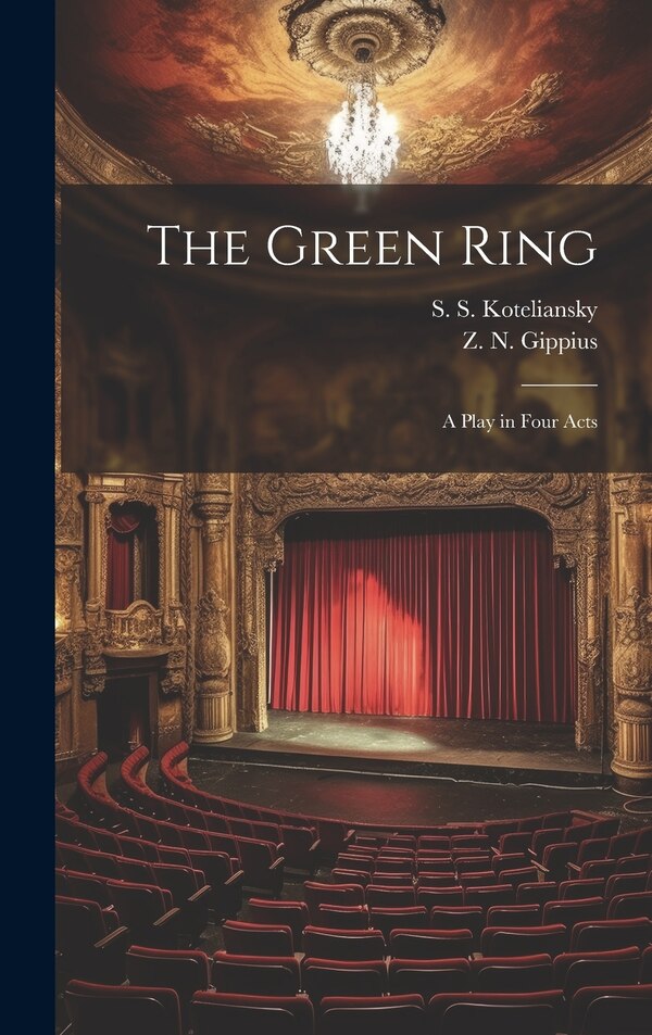 The Green Ring by Z N (Zinaida Nikolaevna) Gippius, Hardcover | Indigo Chapters