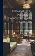 Ornamental Interiors Ancient [and] Modern by John Moyr Smith, Hardcover | Indigo Chapters