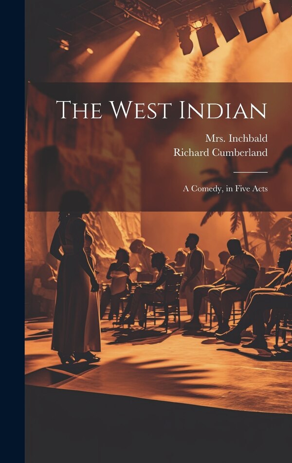 The West Indian by Richard 1732-1811 Cumberland, Hardcover | Indigo Chapters