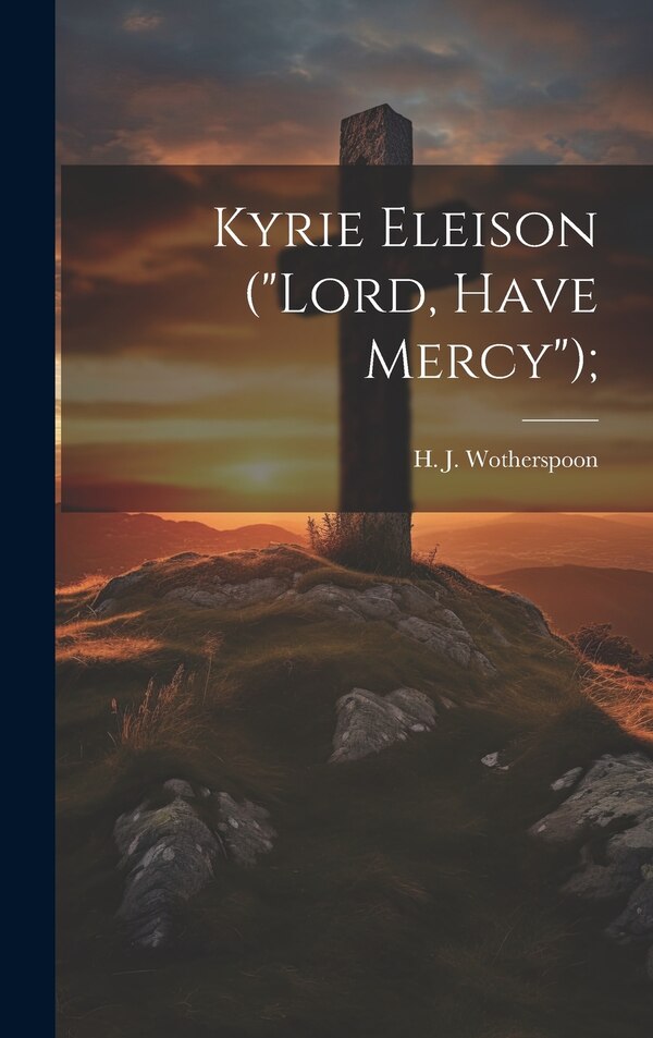 Lord Have Mercy by H J (Henry Johnstone) Wotherspoon, Hardcover | Indigo Chapters