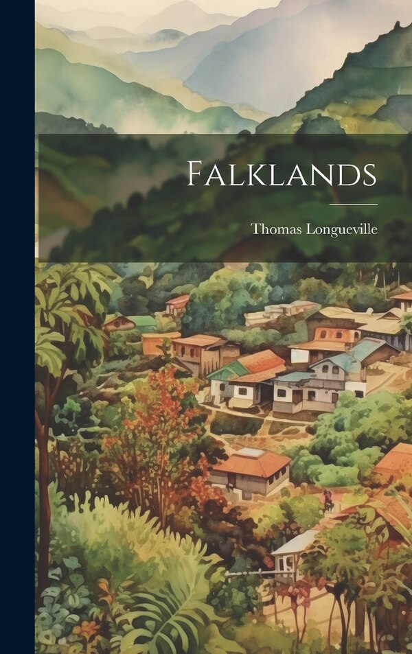 Falklands by Thomas 1844-1922 Longueville, Hardcover | Indigo Chapters