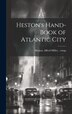 Heston's Hand-book of Atlantic City by Alfred M[iller] Comp Heston, Hardcover | Indigo Chapters