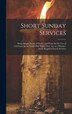 Short Sunday Services [microform] by Anonymous, Hardcover | Indigo Chapters