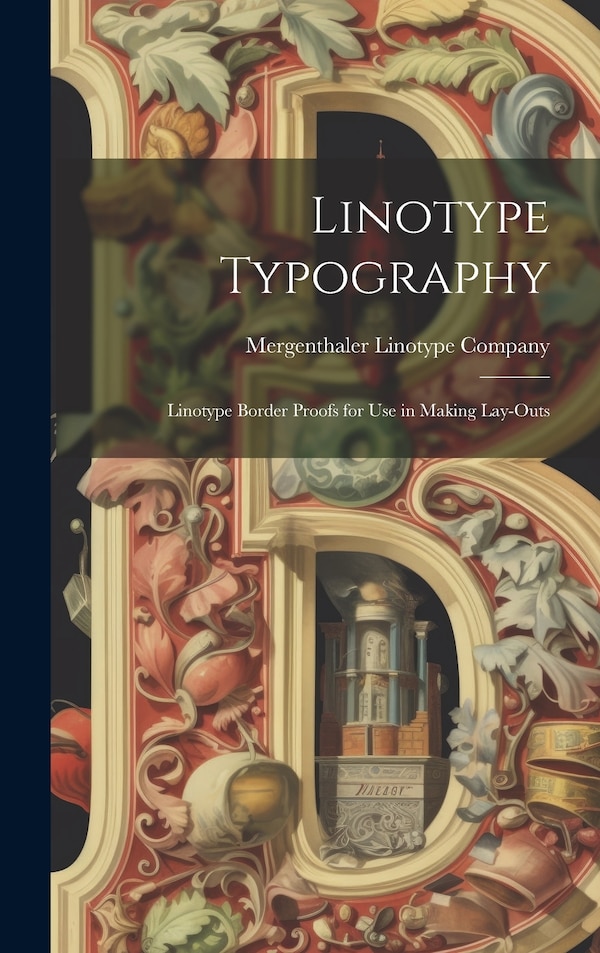 Linotype Typography by Mergenthaler Linotype Company, Hardcover | Indigo Chapters