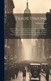 Trade Unions [microform] by William 1844-1924 Trant, Hardcover | Indigo Chapters