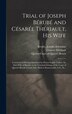 Trial of Joseph Bérubé and Césarée Thériault His Wife [microform], Hardcover | Indigo Chapters