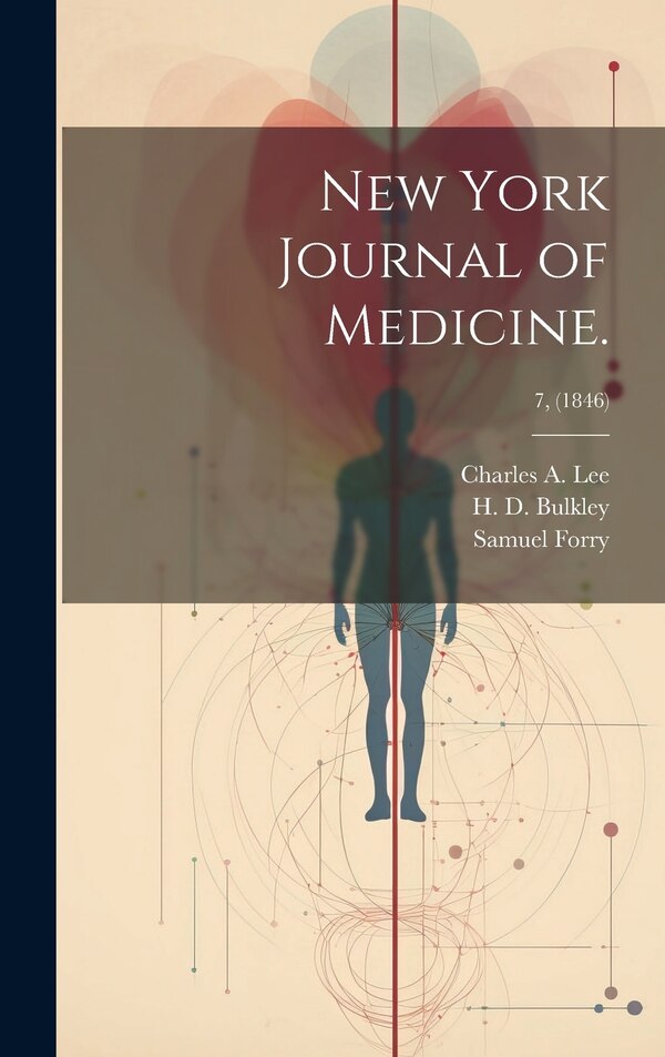New York Journal of Medicine.; 7 (1846) by Samuel 1811-1844 Forry, Hardcover | Indigo Chapters