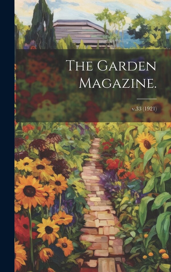 The Garden Magazine.; v.33 (1921) by Anonymous, Hardcover | Indigo Chapters