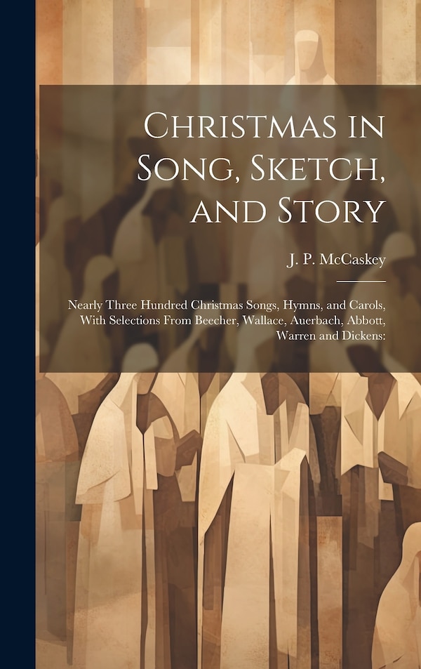 Christmas in Song Sketch and Story; Nearly Three Hundred Christmas Songs Hymns and Carols With Selections From Beecher Wallace | Indigo Chapters