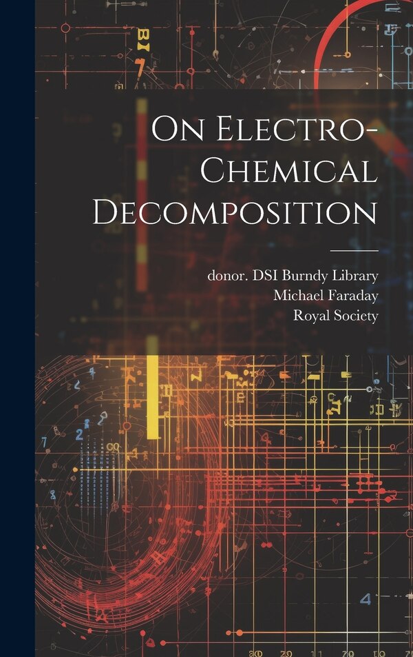 On Electro-chemical Decomposition by Michael 1791-1867 Faraday, Hardcover | Indigo Chapters