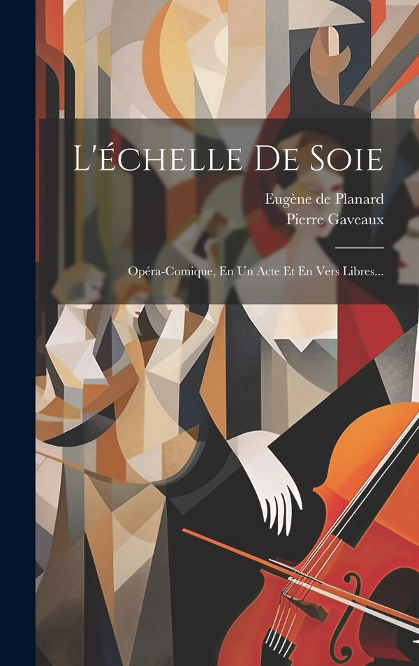 L'échelle De Soie by Pierre Gaveaux, Hardcover | Indigo Chapters