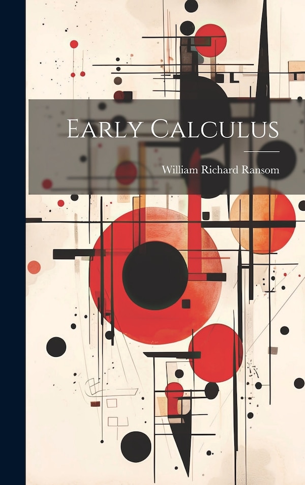 Early Calculus by William Richard Ransom, Hardcover | Indigo Chapters