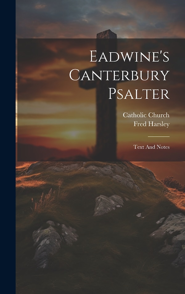 Eadwine's Canterbury Psalter by Catholic Church, Hardcover | Indigo Chapters