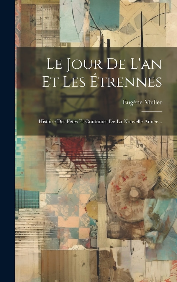 Le Jour De L'an Et Les Étrennes by Eugène Muller, Hardcover | Indigo Chapters