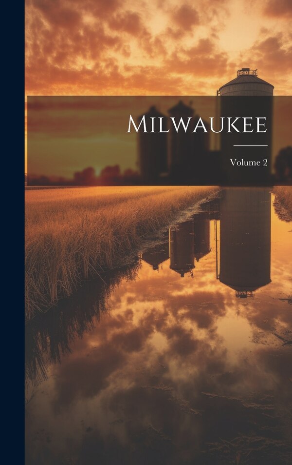 Milwaukee; Volume 2 by Anonymous, Hardcover | Indigo Chapters