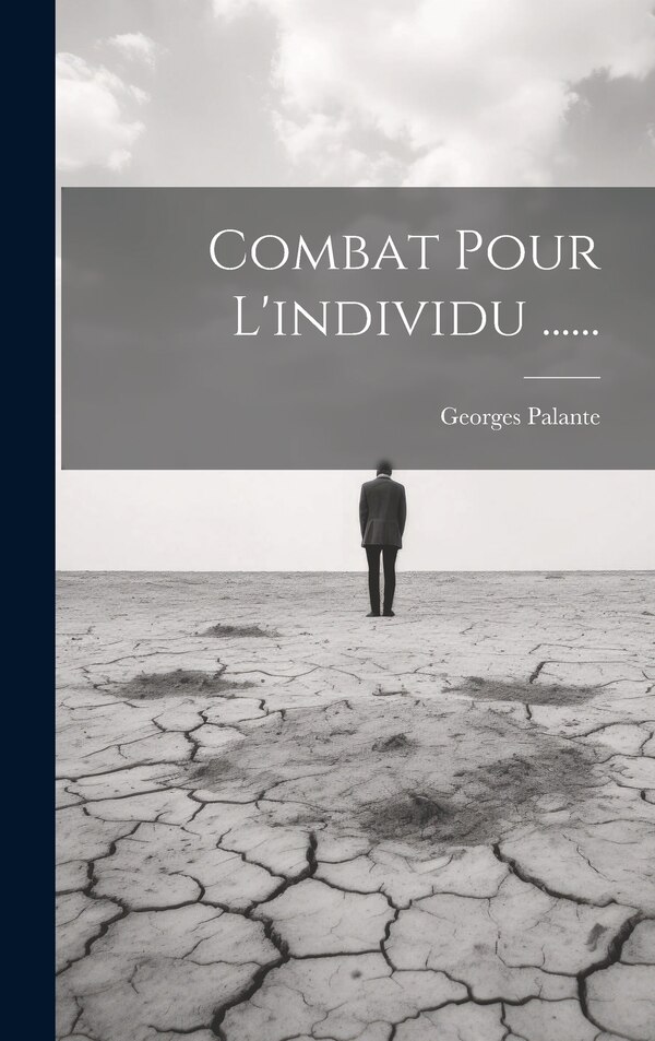 Combat Pour L'individu by Georges Palante, Hardcover | Indigo Chapters