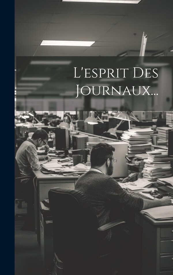 L'esprit Des Journaux. by Anonymous, Hardcover | Indigo Chapters