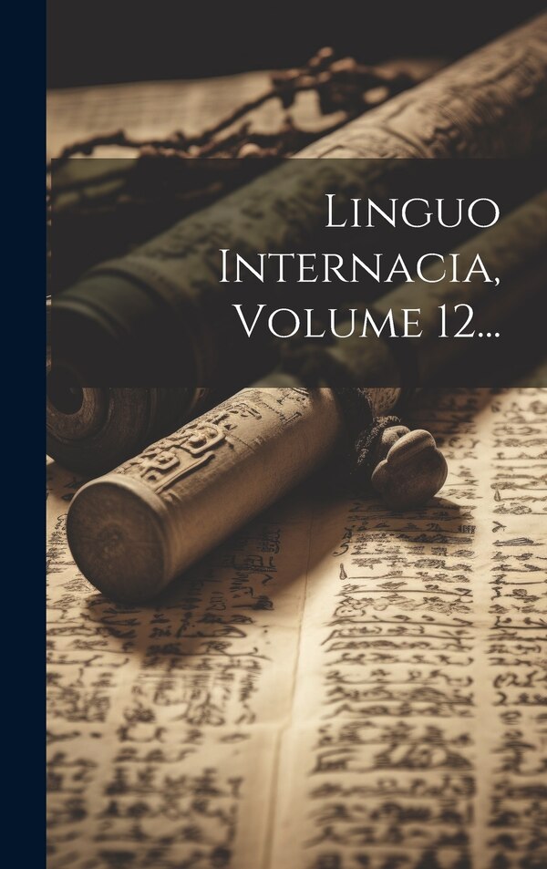 Linguo Internacia Volume 12. by Anonymous, Hardcover | Indigo Chapters