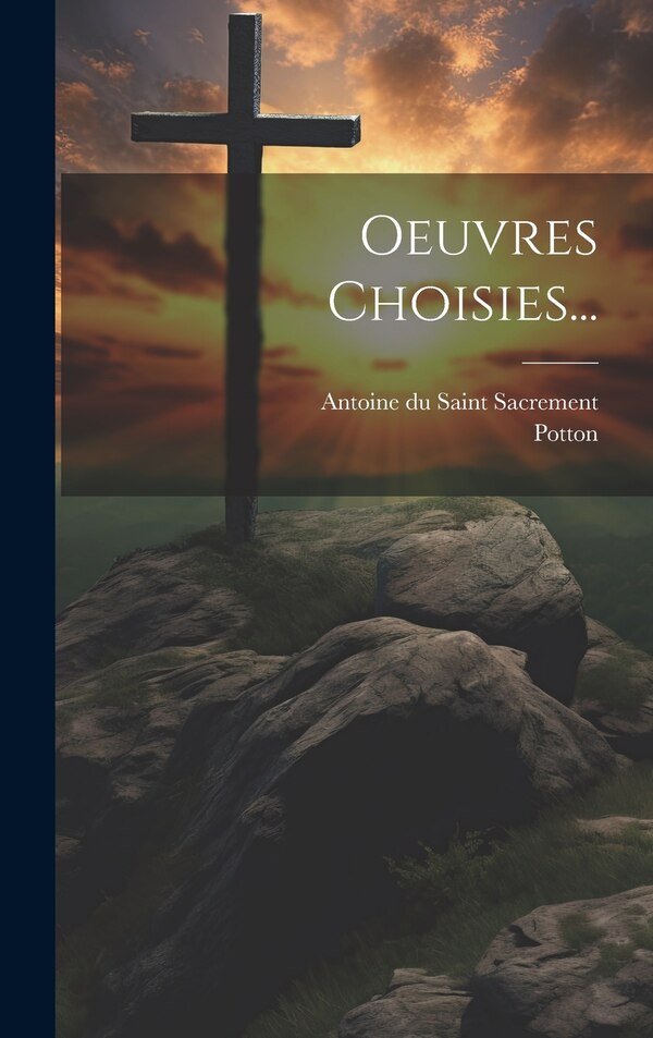 Oeuvres Choisies. by Potton, Hardcover | Indigo Chapters