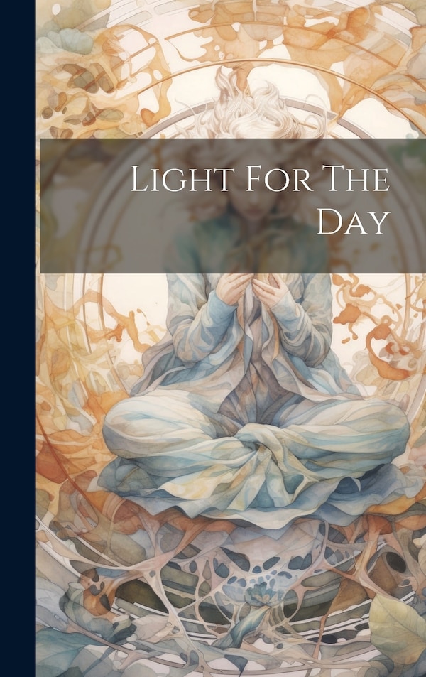 Light For The Day by Anonymous, Hardcover | Indigo Chapters