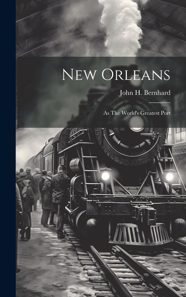 New Orleans by John H Bernhard, Hardcover | Indigo Chapters