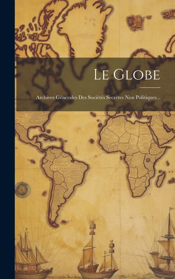 Le Globe by Anonymous, Hardcover | Indigo Chapters
