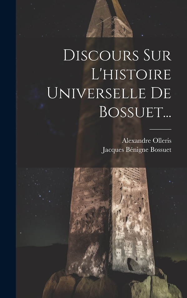 Discours Sur L'histoire Universelle De Bossuet. by Jacques Bénigne Bossuet, Hardcover | Indigo Chapters