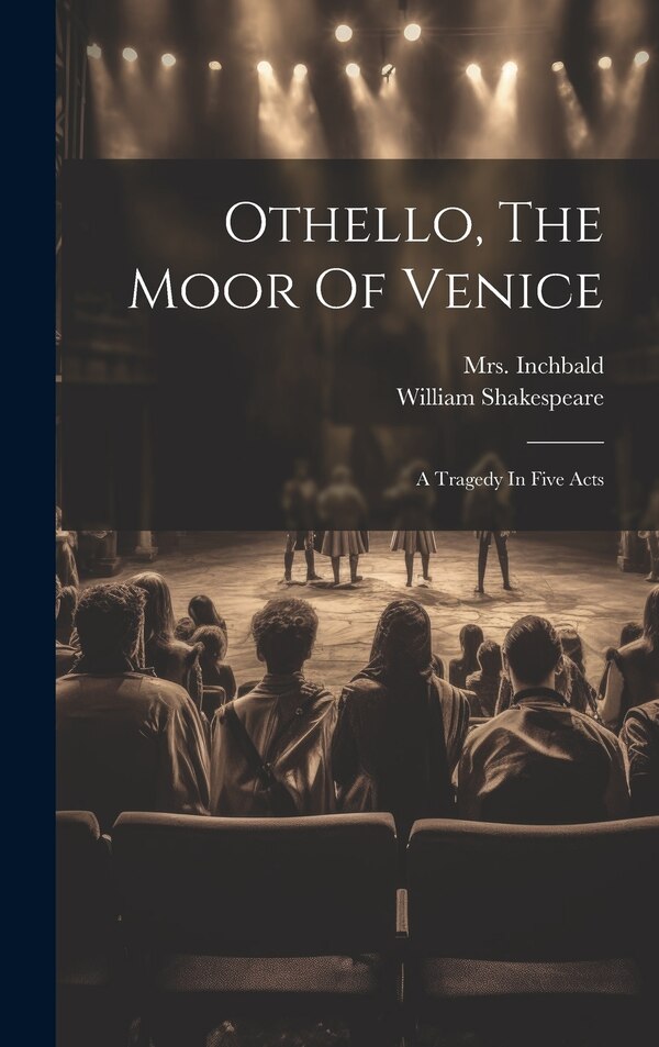 Othello The Moor Of Venice by William Shakespeare, Hardcover | Indigo Chapters