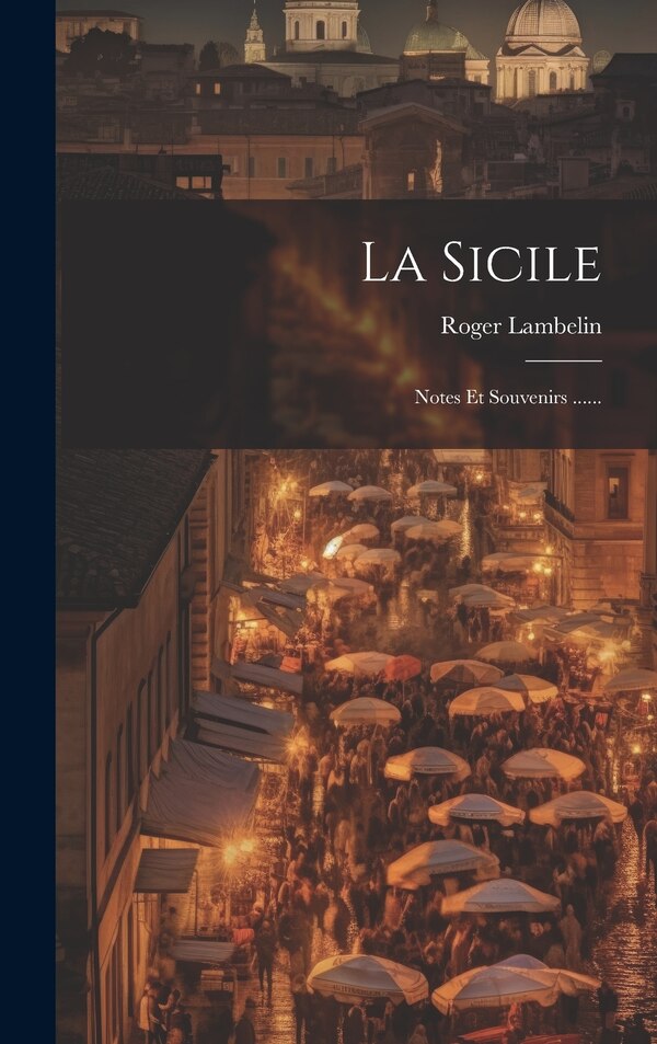 La Sicile by Roger Lambelin, Hardcover | Indigo Chapters
