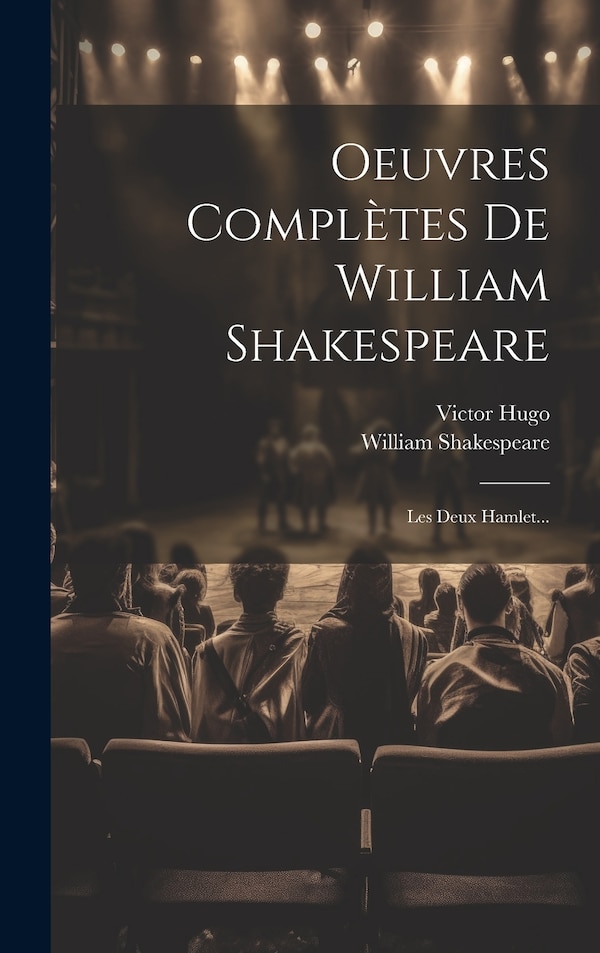 Oeuvres Complètes De William Shakespeare, Hardcover | Indigo Chapters