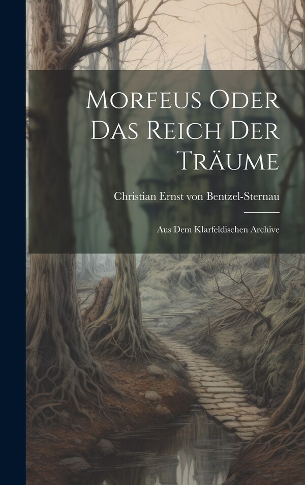 Morfeus Oder Das Reich Der Träume by Christian Ernst Von Bentzel-sternau, Hardcover | Indigo Chapters