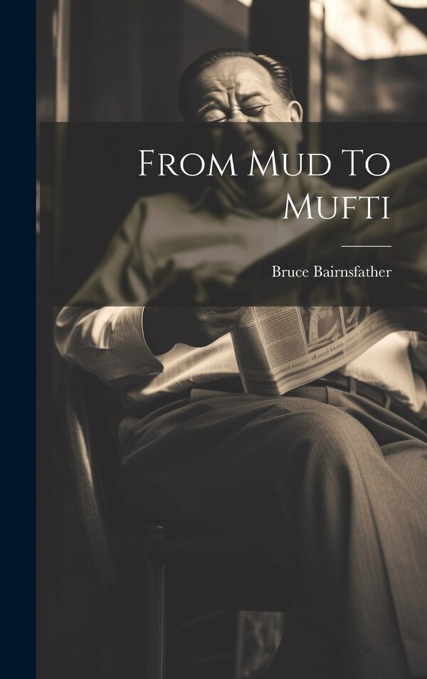 From Mud To Mufti by Bruce Bairnsfather, Hardcover | Indigo Chapters