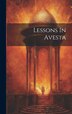 Lessons In Avesta by Anonymous Anonymous, Hardcover | Indigo Chapters