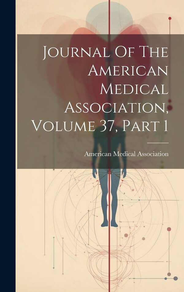 Journal Of The American Medical Association Volume 37 Part 1, Hardcover | Indigo Chapters