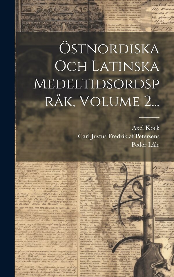 Östnordiska Och Latinska Medeltidsordspråk Volume 2. by Peder Låle, Hardcover | Indigo Chapters