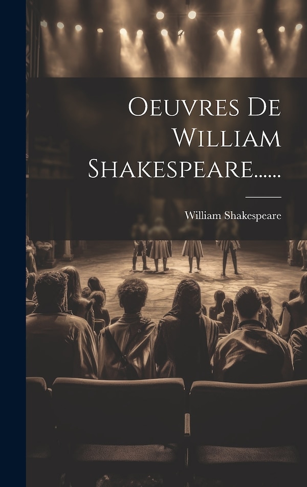 Oeuvres De William Shakespeare ., Hardcover | Indigo Chapters
