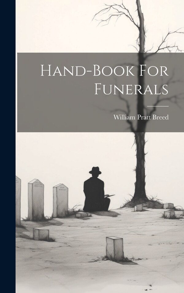 Hand-book For Funerals by William Pratt Breed, Hardcover | Indigo Chapters