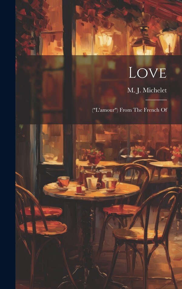 Love by M J Michelet, Hardcover | Indigo Chapters