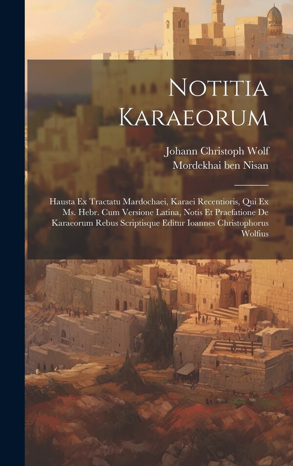 Notitia Karaeorum by Mordekhai ben Nisan (Kukizov), Hardcover | Indigo Chapters