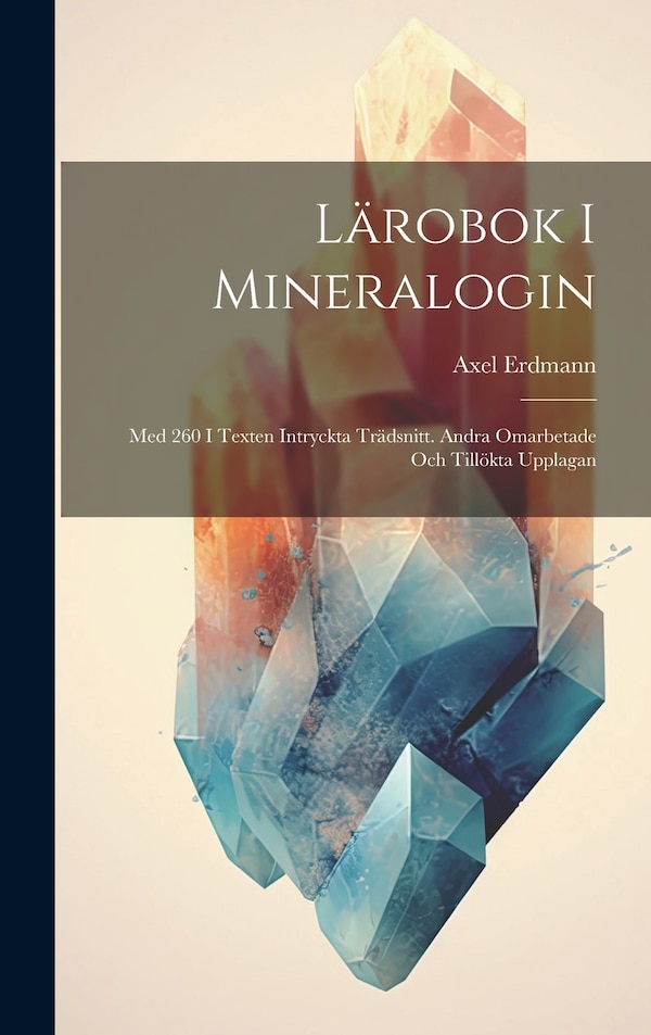 Lärobok I Mineralogin by Axel Erdmann, Hardcover | Indigo Chapters