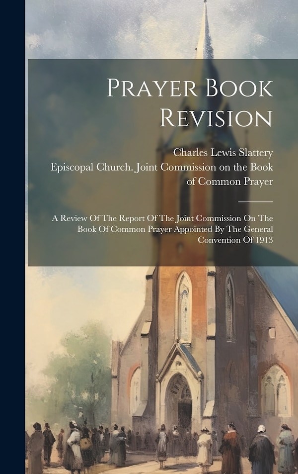 Prayer Book Revision by Charles Lewis Slattery, Hardcover | Indigo Chapters