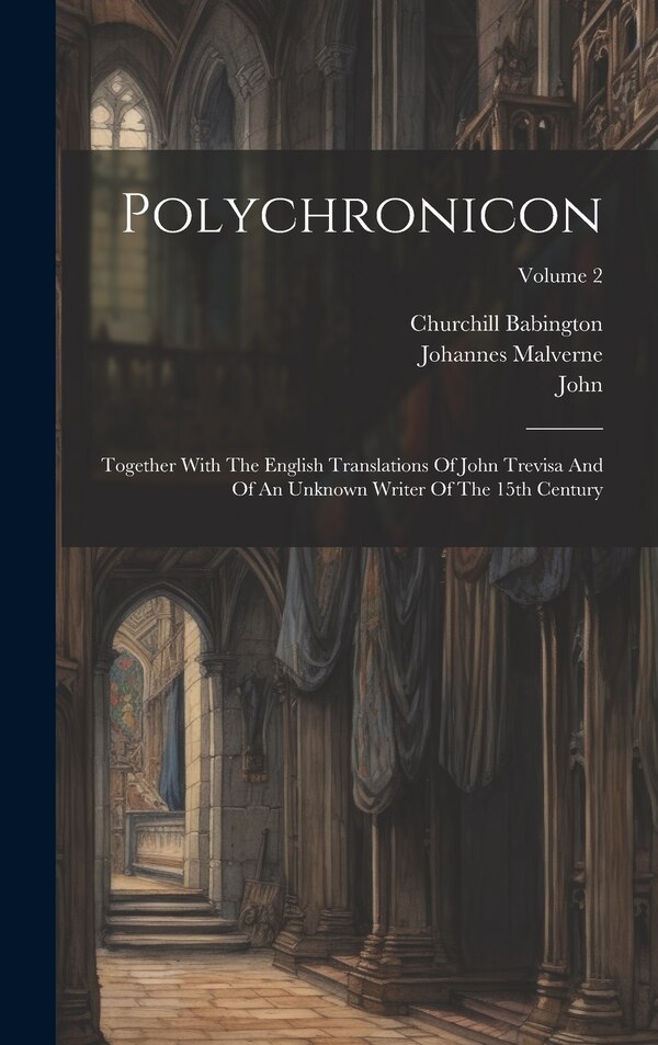 Polychronicon by Ranulfus Higden, Hardcover | Indigo Chapters