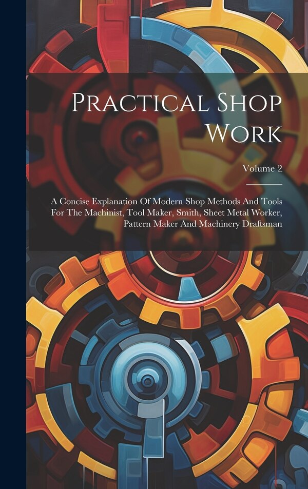 Practical Shop Work by Anonymous, Hardcover | Indigo Chapters