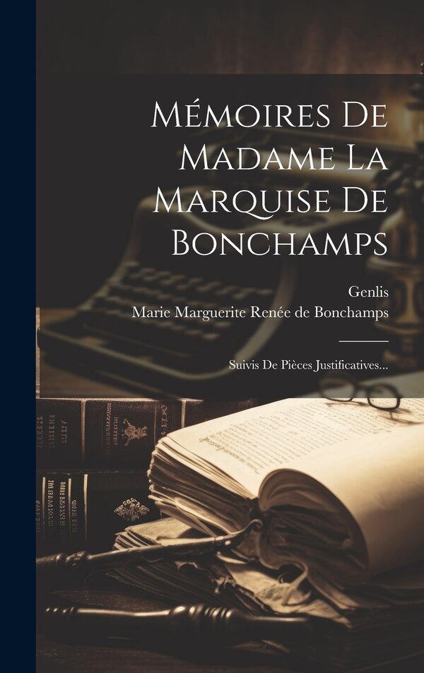 Mémoires De Madame La Marquise De Bonchamps by Genlis, Hardcover | Indigo Chapters