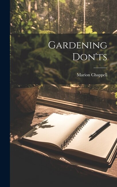 Gardening Don'ts by Marion Chappell, Hardcover | Indigo Chapters