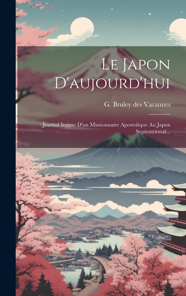 Le Japon D'aujourd'hui by G Bruley Des Varannes, Hardcover | Indigo Chapters