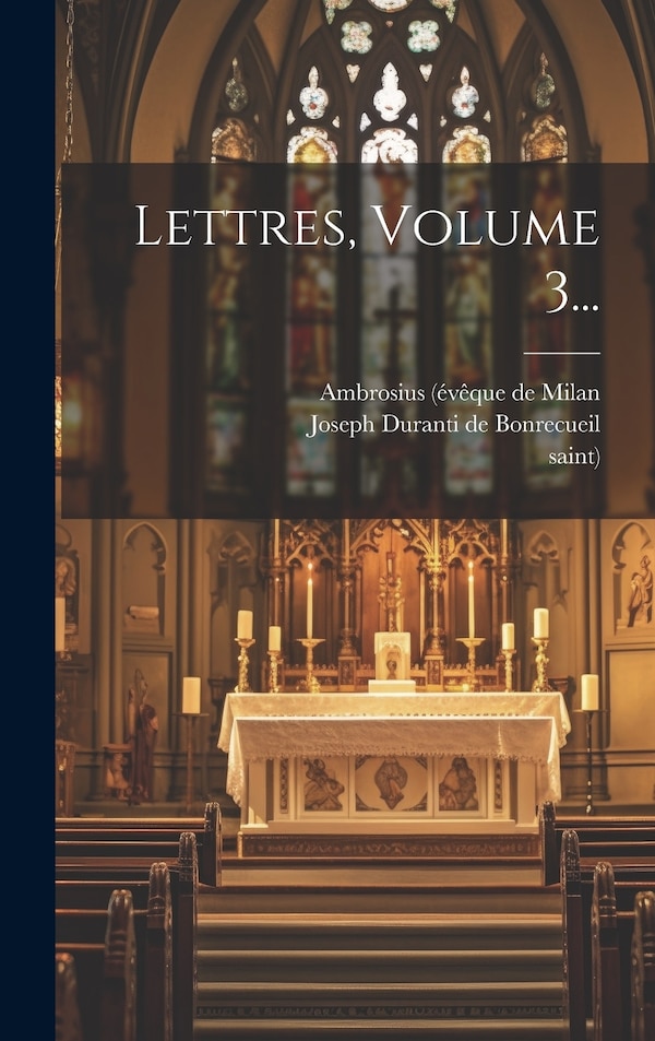 Lettres Volume 3. by Saint), Hardcover | Indigo Chapters